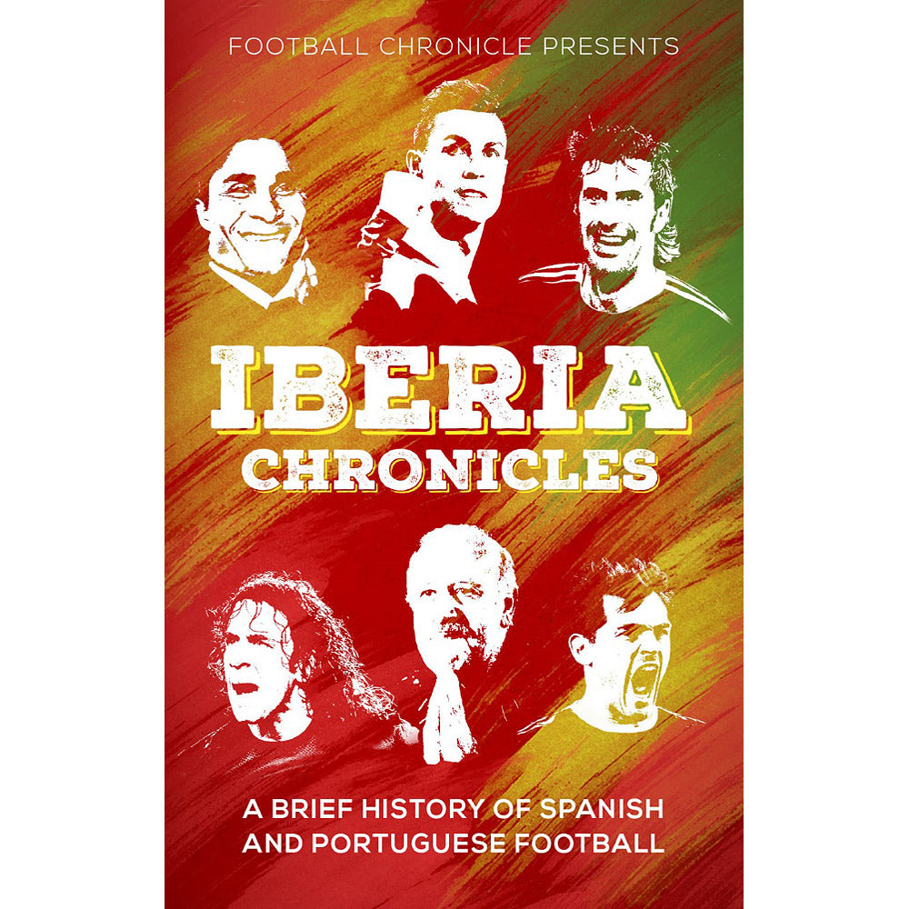 Iberia Chronicles A Brief History of Spanish and Portuguese Football