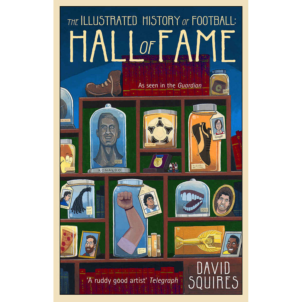 The Illustrated History of Football Hall of Fame – David Squires