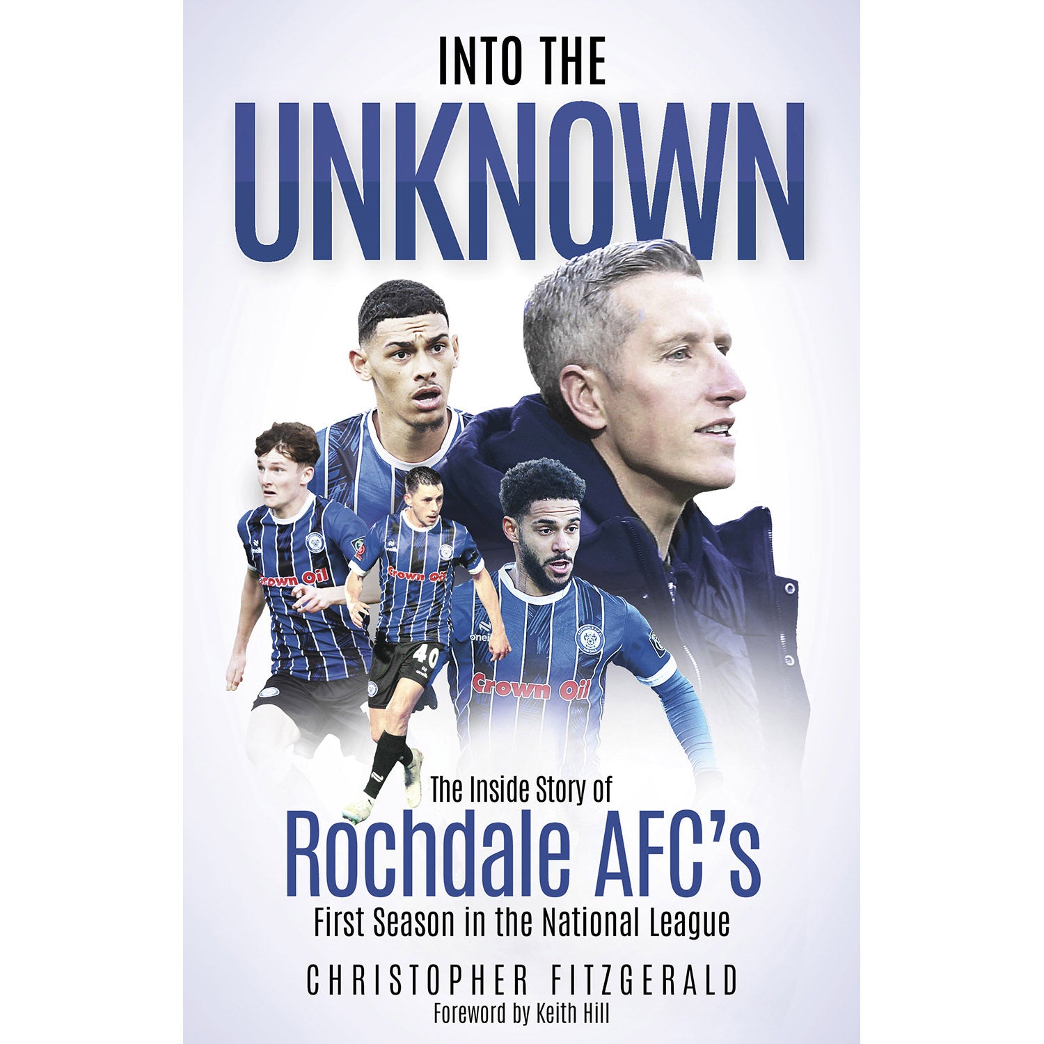 Into the Unknown – The Inside Story of Rochdale AFC's First Season in the National League