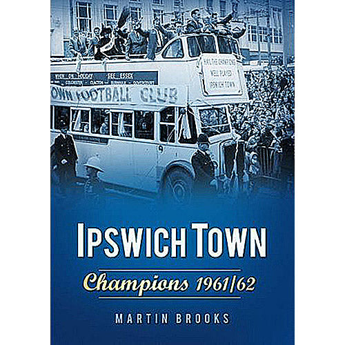 Ipswich Town – Champions 1961/62