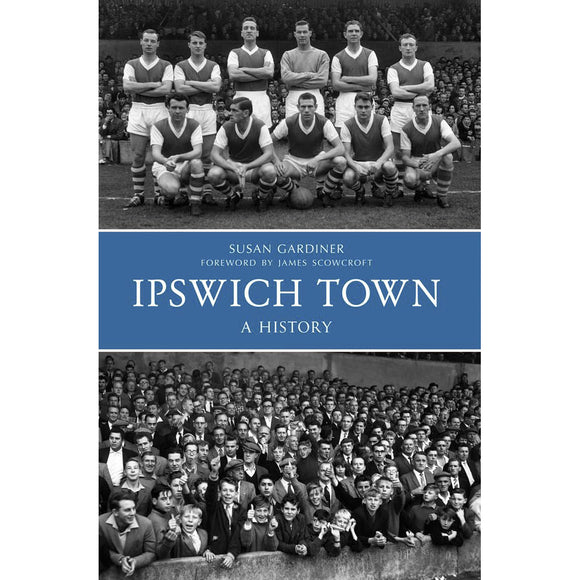 Ipswich Town – A History