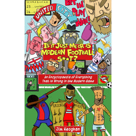 Is it Just Me or is Modern Football S**t?
