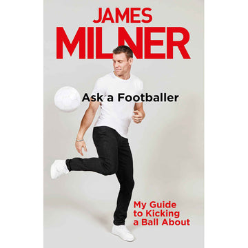 James Milner – Ask a Footballer – My Guide to Kicking a Ball About