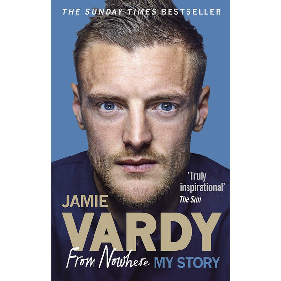 Jamie Vardy – From Nowhere – My Story – Softback
