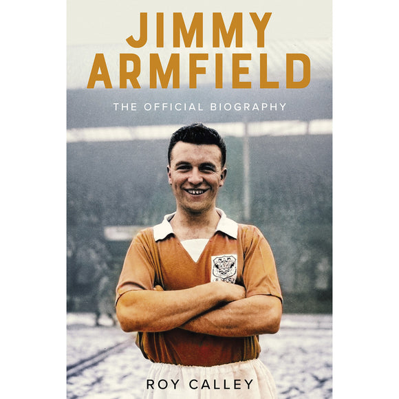 *Jimmy Armfield – The Official Biography