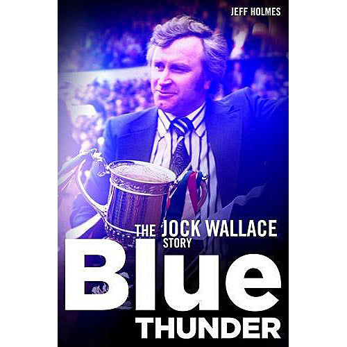 Blue Thunder – The Jock Wallace Story – Softback