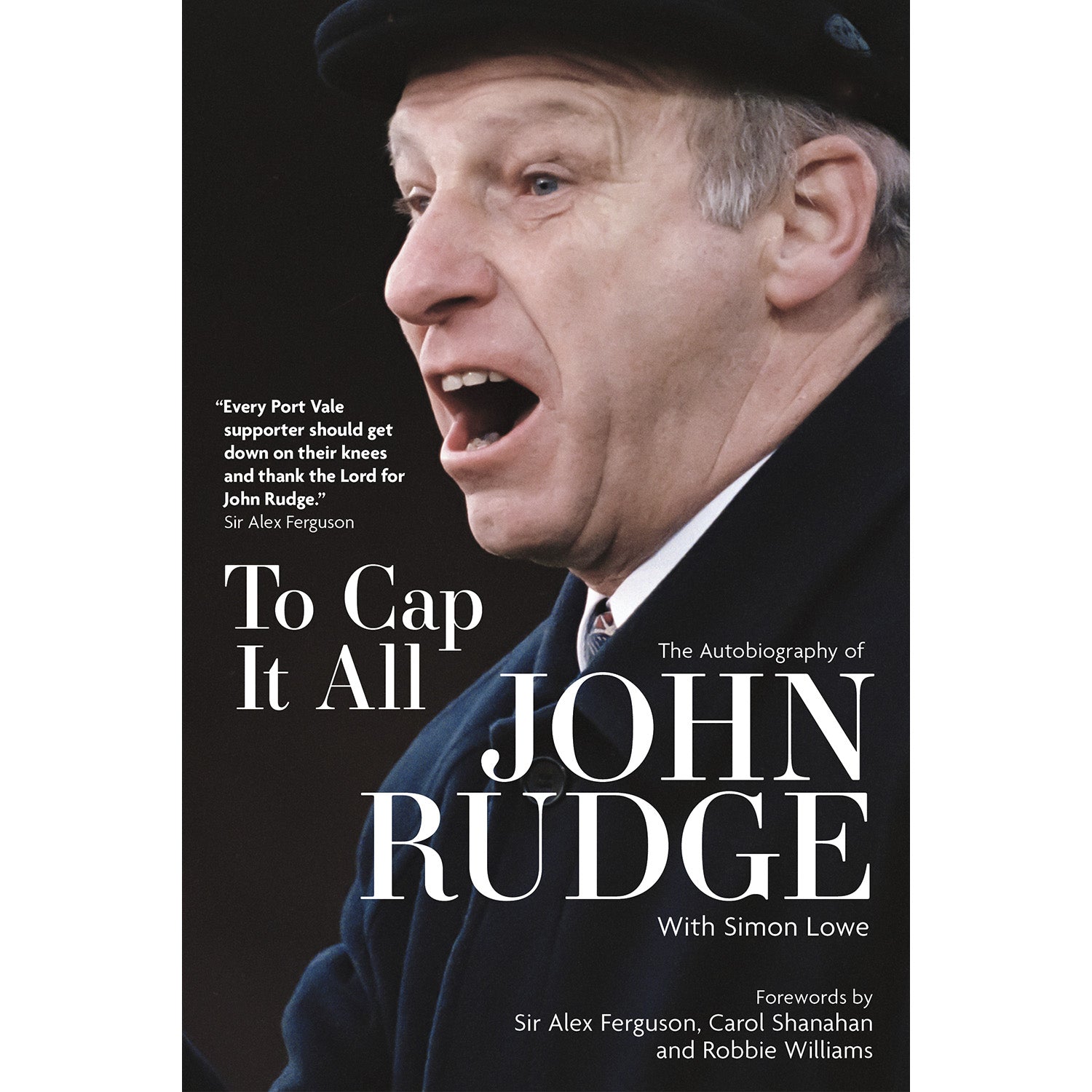To Cap It All – The Autobiography of John Rudge – SIGNED