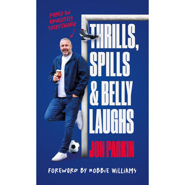 Thrills, Spills & Belly Laughs – Jon Parkin