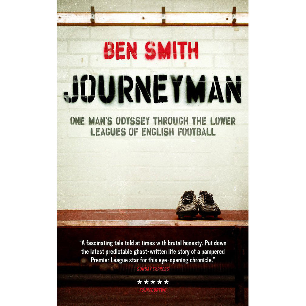 Journeyman – Ben Smith – One Man's Odyssey Through the Lower Leagues of English Football