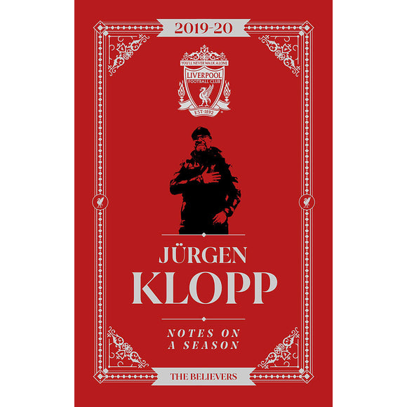 Jurgen Klopp – Notes on a Season 2019-20 – The Believers