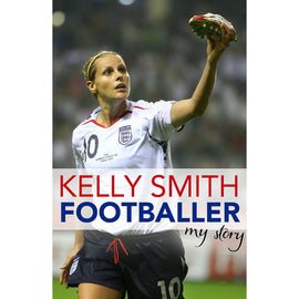Kelly Smith – Footballer – My Story