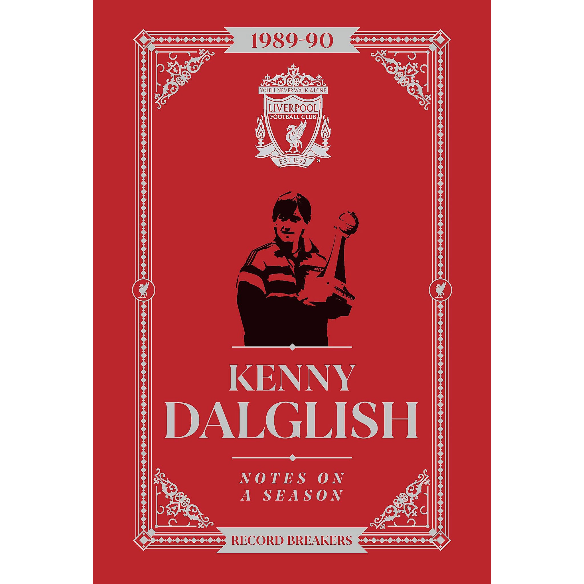 Kenny Dalglish – Notes on a Season 1989-90 – The Record Breakers