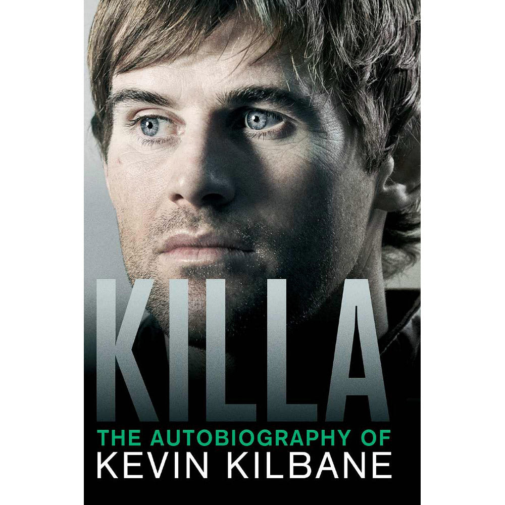 Killa – The Autobiography of Kevin Kilbane