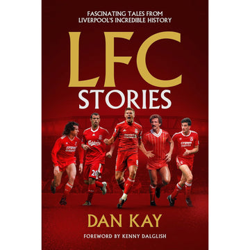 LFC Stories – Fascinating Tales From Liverpool's Incredible History