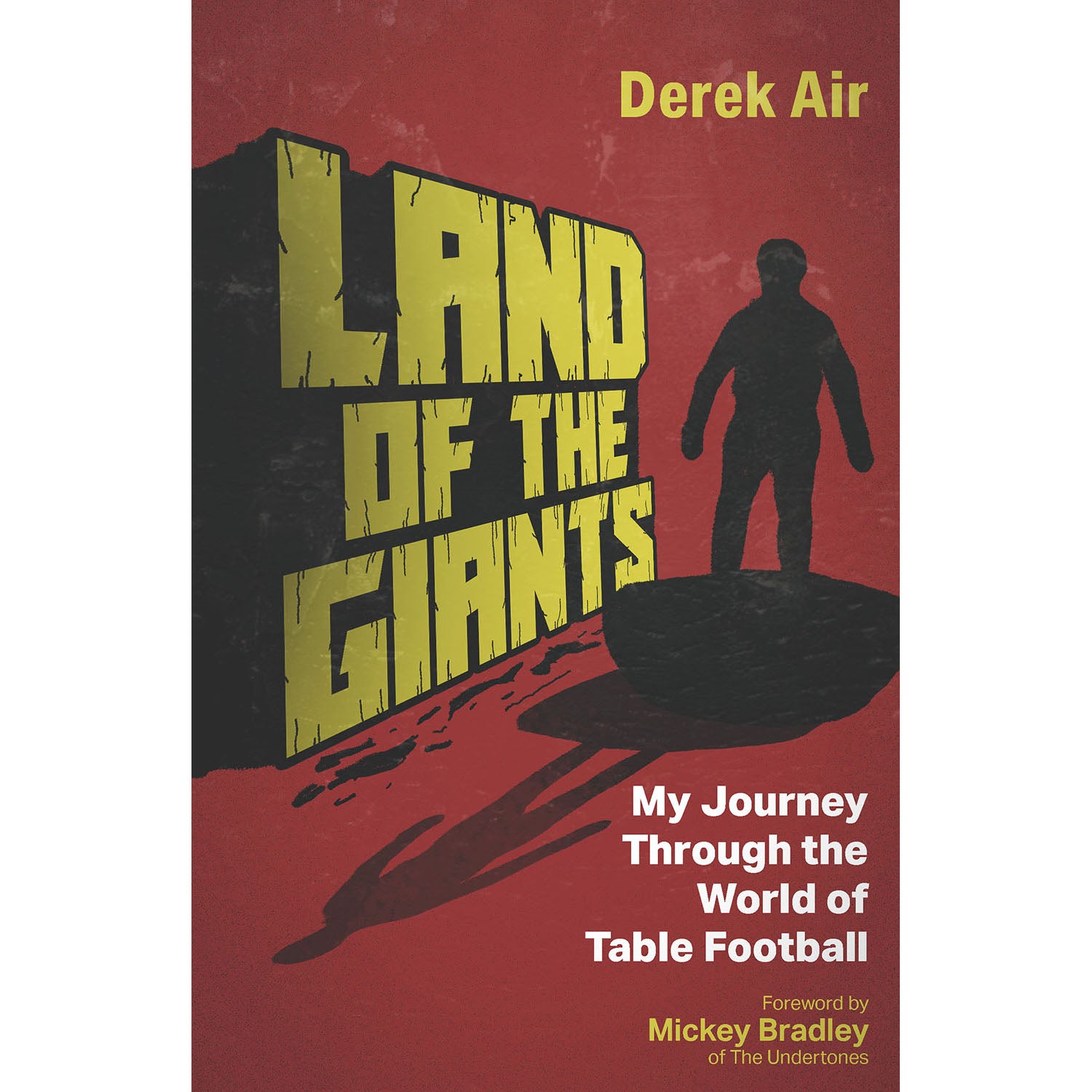 Land of the Giants – My Journey Through the World of Table Football