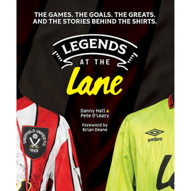 Legends at the Lane – The Games, The Goals, The Greats, and the Stories Behind the Shirts
