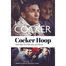 Cocker Hoop – Les Cocker – The Biography – Key Man for Ramsey and Revie