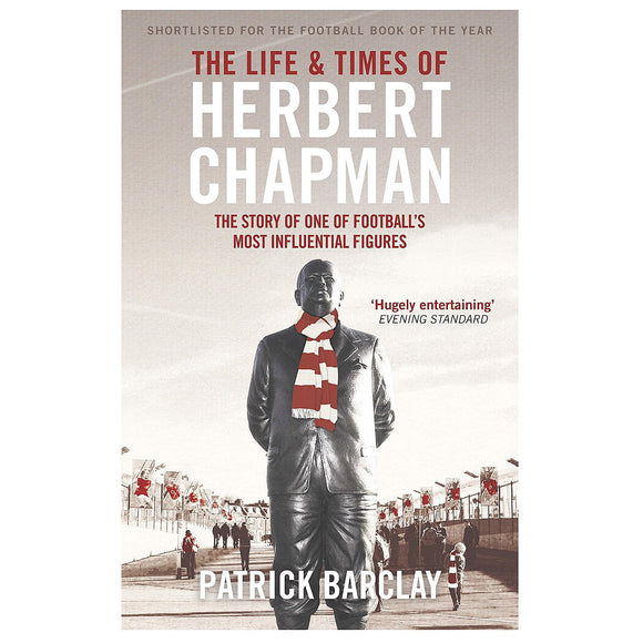The Life and Times of Herbert Chapman – Softback Edition