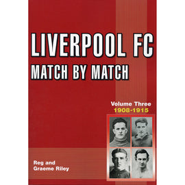 Liverpool FC Match by Match – Volume 3 – 1908-1915