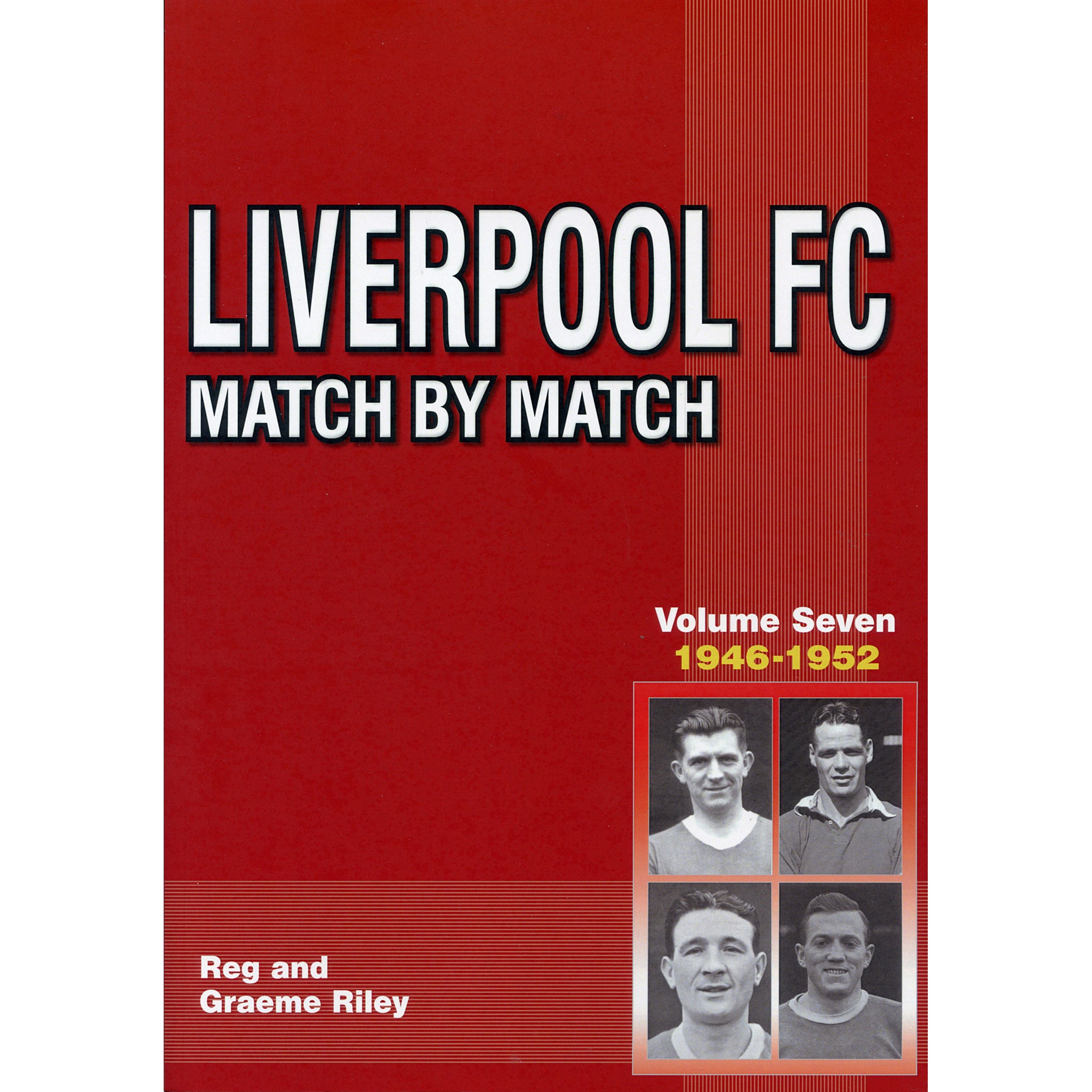 Liverpool FC Match by Match – Volume 7 – 1946-1952