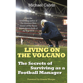 Living on the Volcano – The Secrets of Surviving as a Football Manager