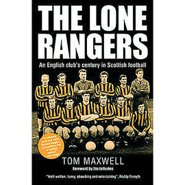 The Lone Rangers – An English club's century in Scottish football