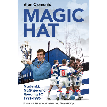 *Magic Hat – Madejski, McGhee and Reading Football Club