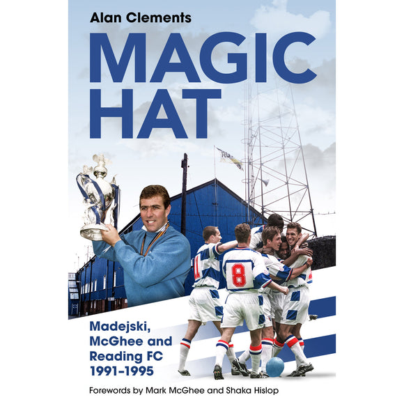 Magic Hat – Madejski, McGhee and Reading Football Club