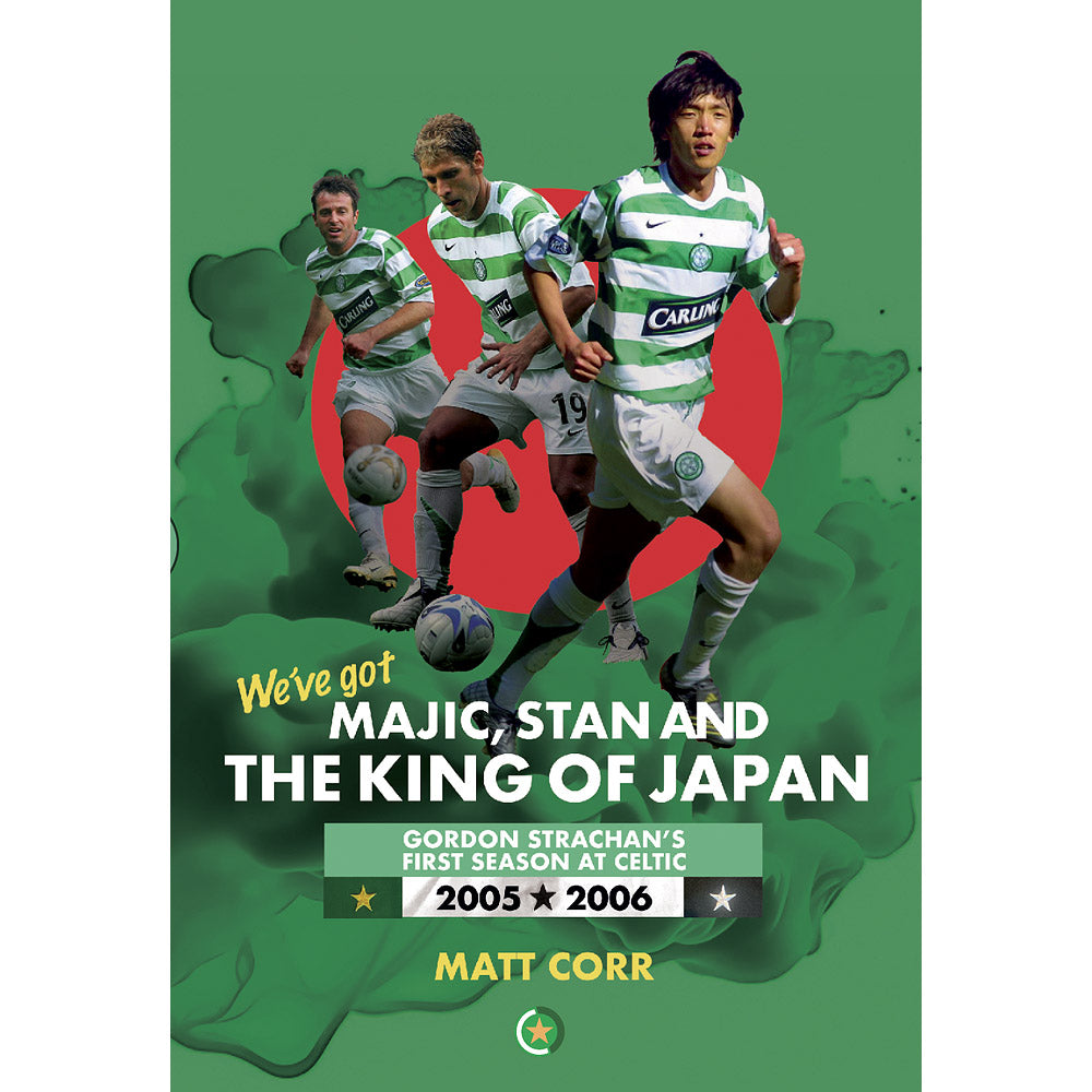 We've got Majic, Stan and The King of Japan – Gordon Strachan's First Season at Celtic – SIGNED