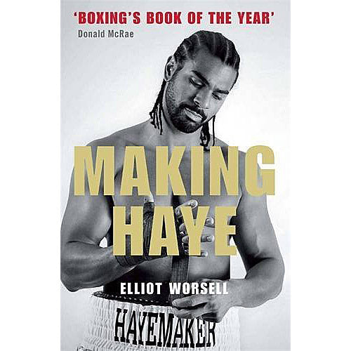 Making Haye – Authorised Biography of David Haye – Softback Edition