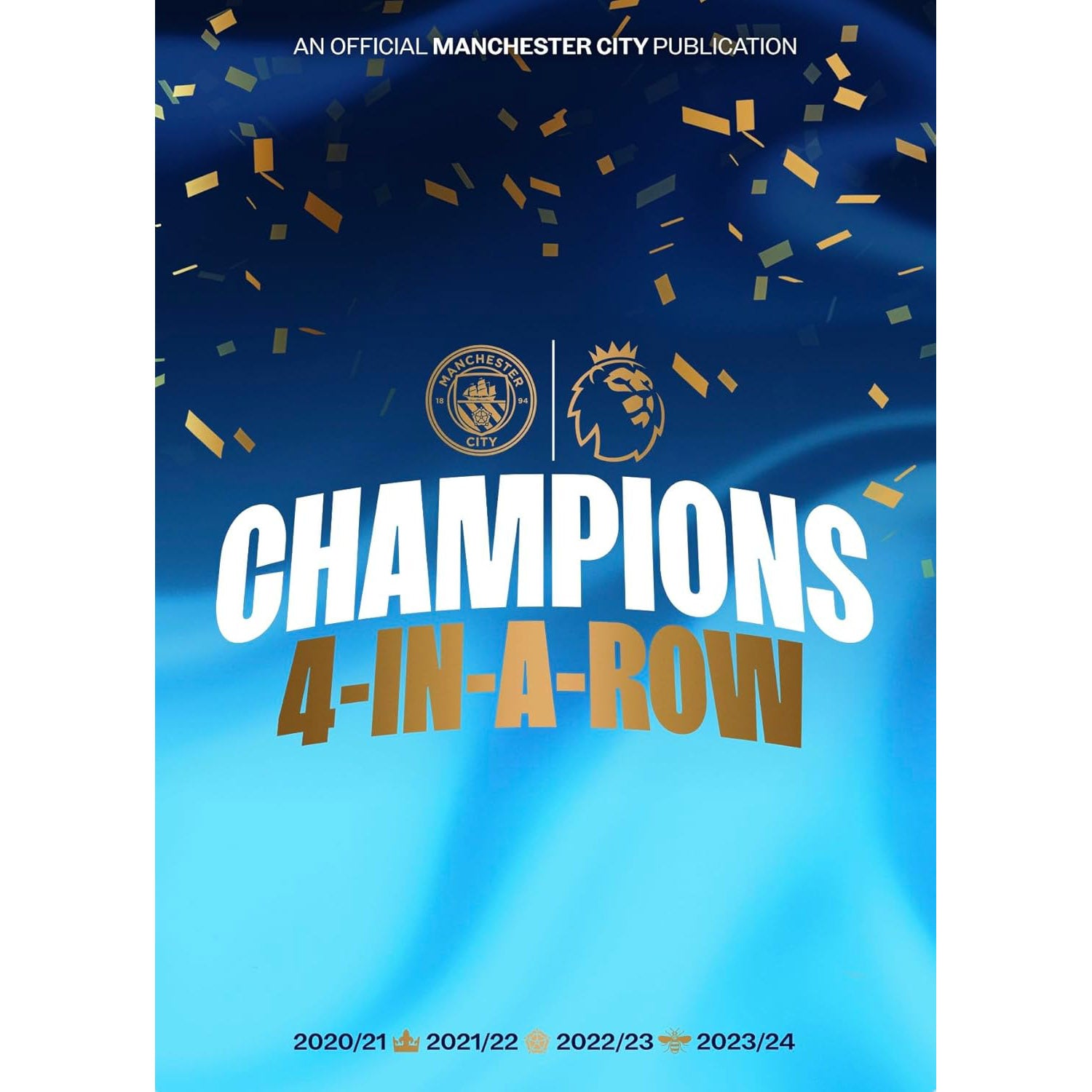 Champions – Manchester City Official Book – 4-in-a-row – 2020/21 • 2021/22 • 2022/23 • 2023/24