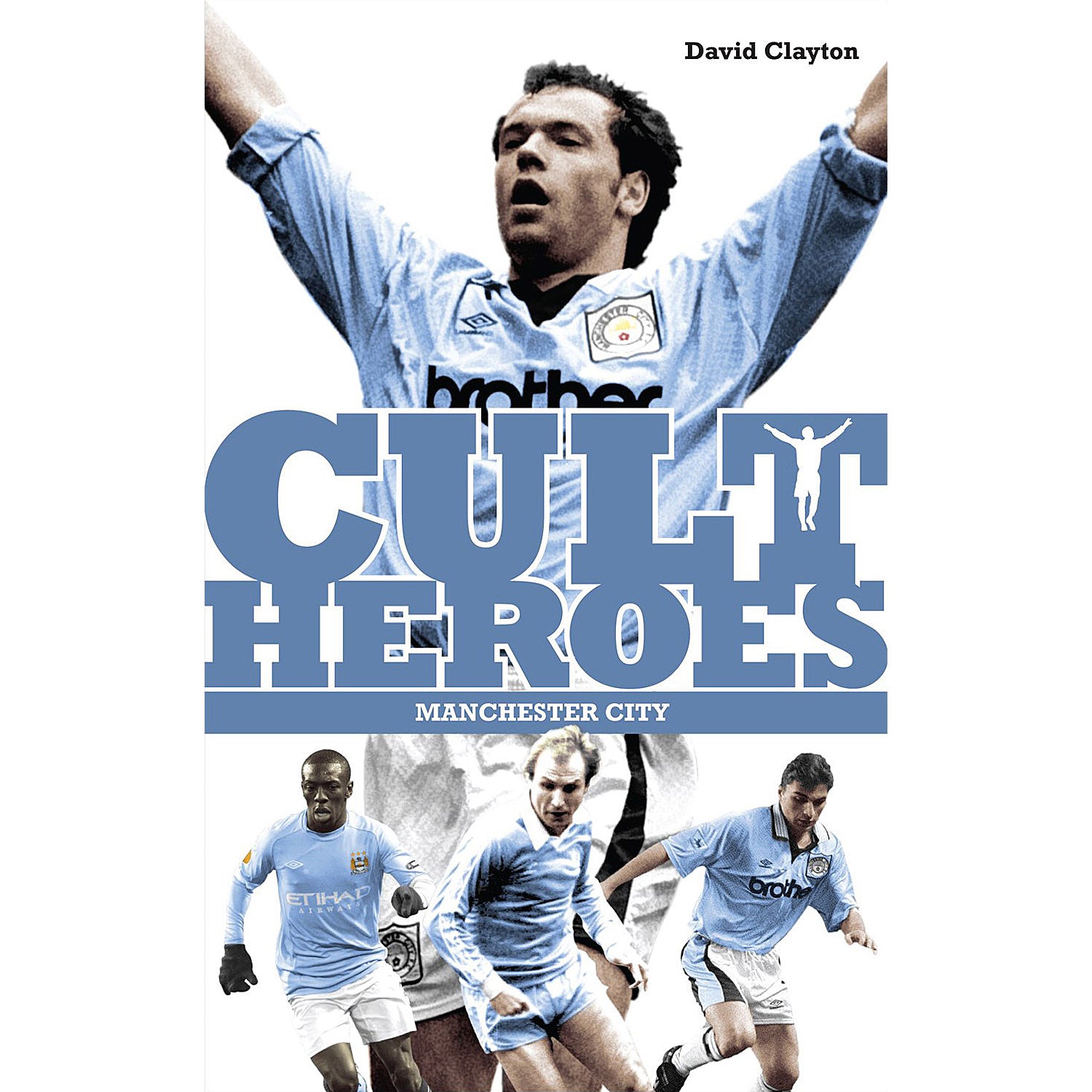 Manchester City Cult Heroes – Softback Edition