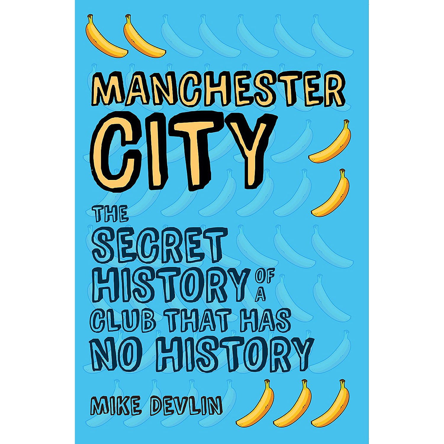 Manchester City – The Secret History of a Club that Has No History