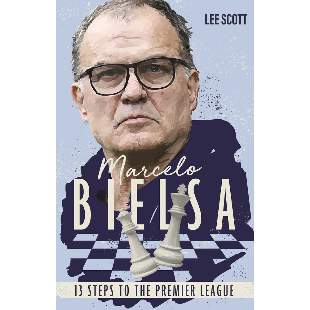 Marcelo Bielsa – 13 Steps to the Premier League