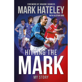 Hitting the Mark – Mark Hateley – My Story