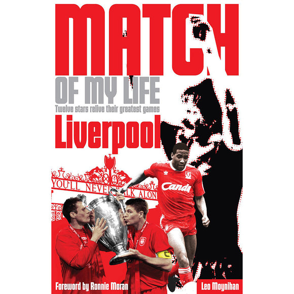 Match of My Life – Liverpool – Twelve stars relive their greatest games