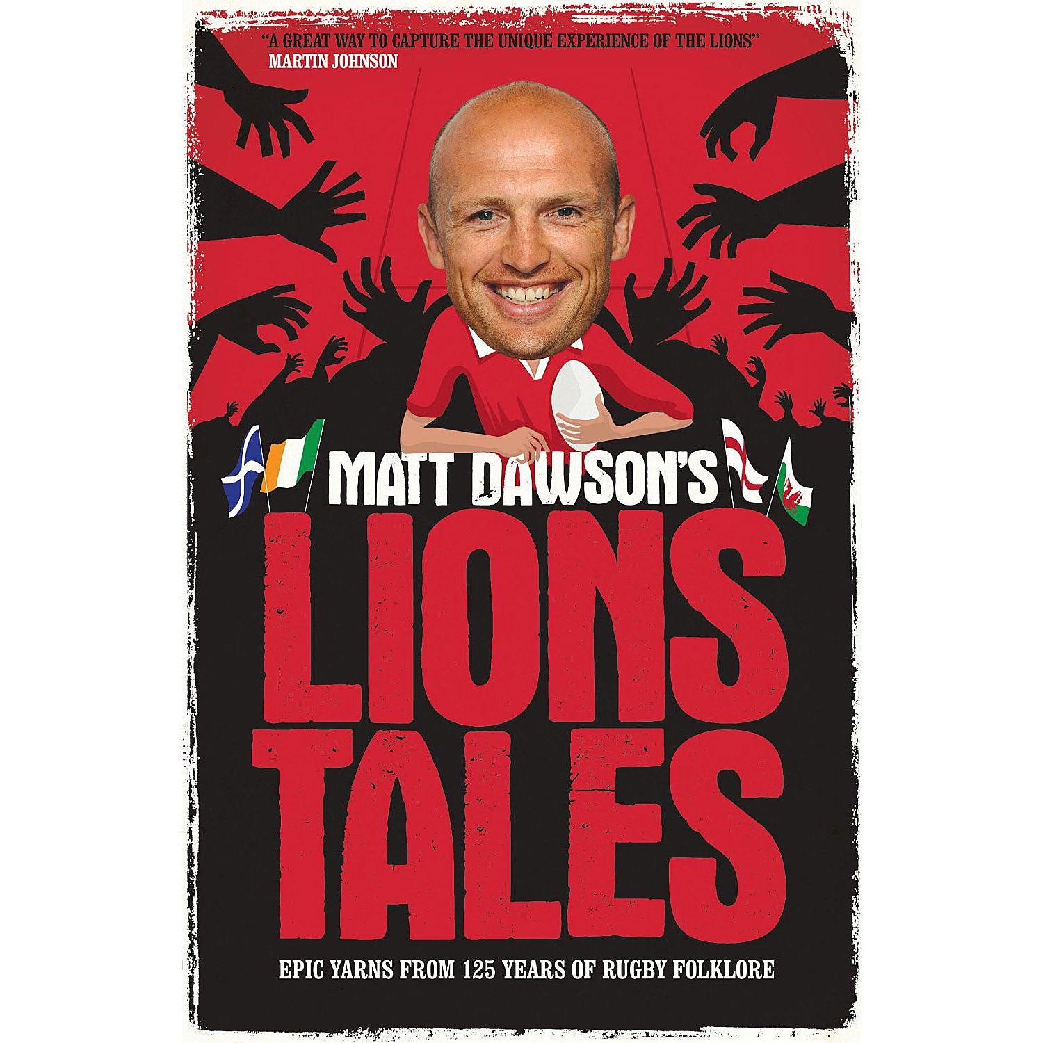 Matt Dawson's Lions Tales – Epic Yarns from 125 Years of Rugby Folklore – Softback Price