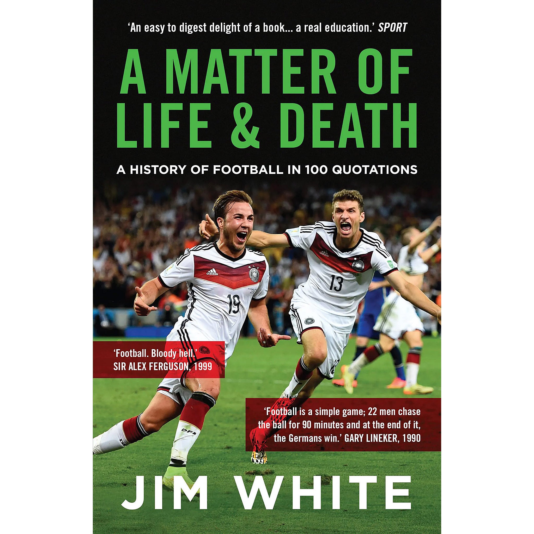 A Matter of Life & Death – A History of Football in 100 Quotations