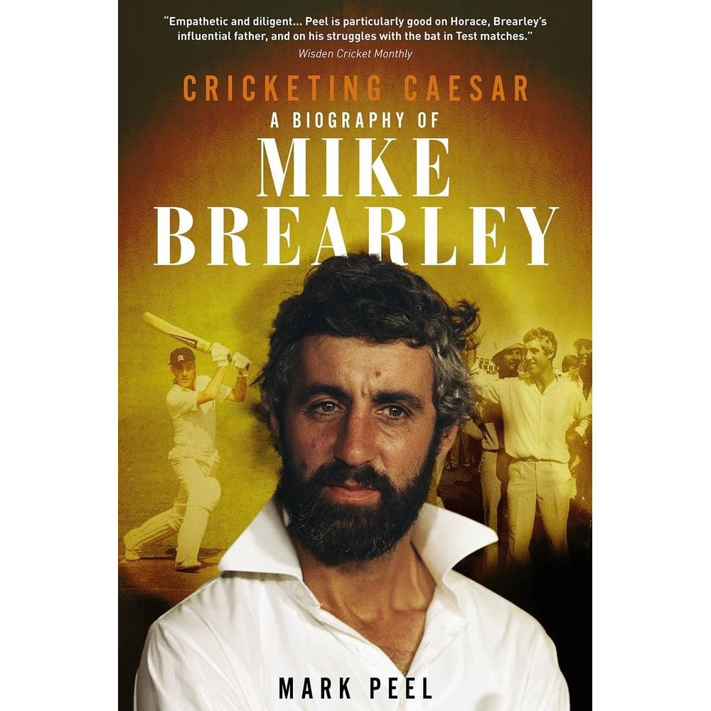 Cricketing Caesar – A Biography of Mike Brearley