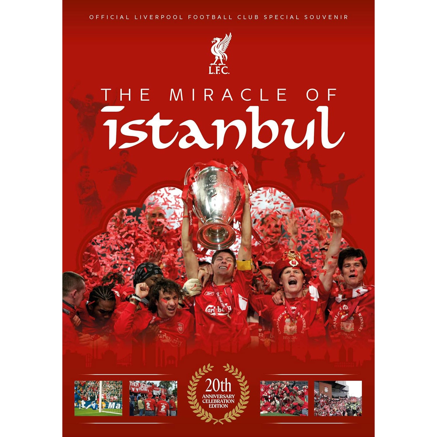 The Miracle of Istanbul – 20th Anniversary Official Liverpool FC Special Souvenir  -  Pre-order now!