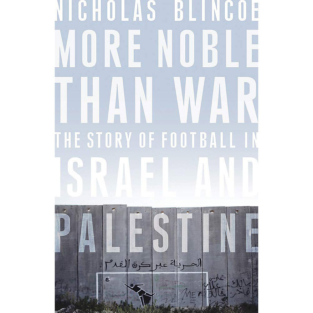 More Noble Than War – The Story of Football in Israel and Palestine