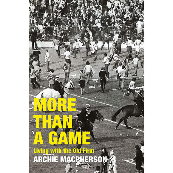 More Than a Game – Living with the Old Firm