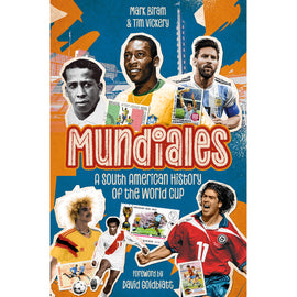Mundiales – A South American History of the World Cup