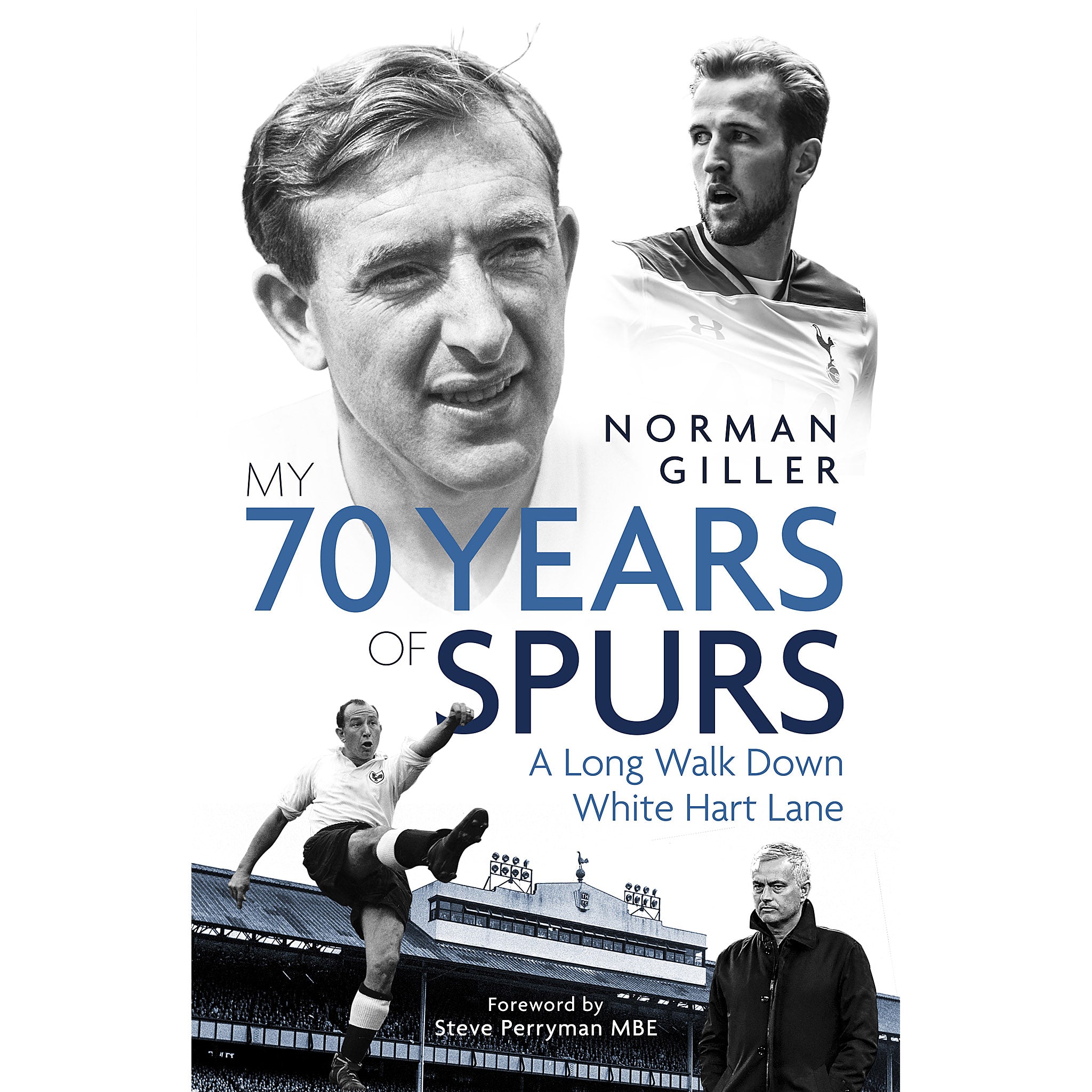 My 70 Years of Spurs – Norman Giller – A Long Walk Down White Hart Lane