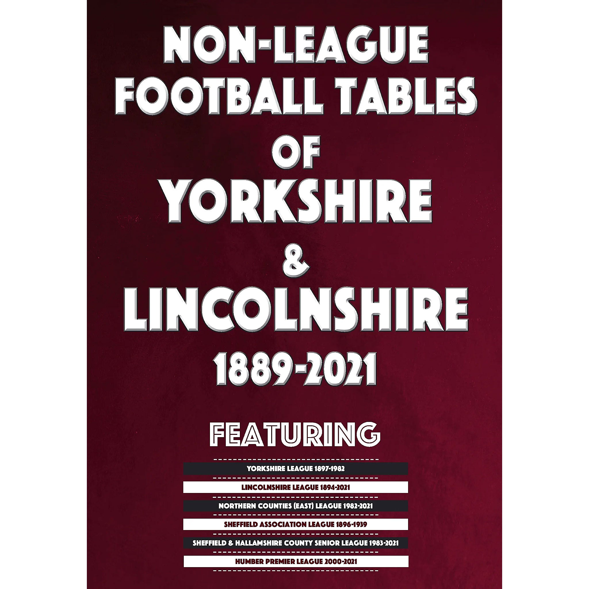Non-League Football Tables of Yorkshire and Lincolnshire 1889-2021