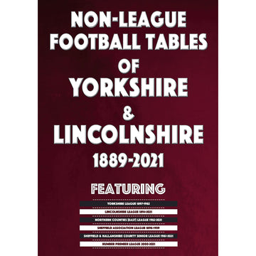 Non-League Football Tables of Yorkshire and Lincolnshire 1889-2021