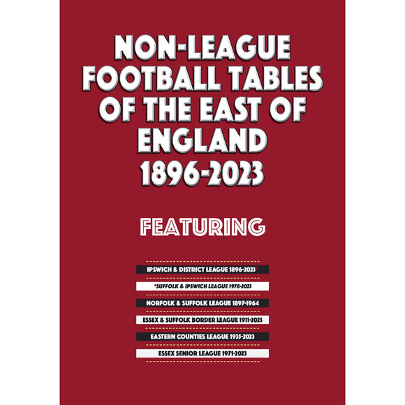 Non-League Football Tables of the East of England 1896-2023