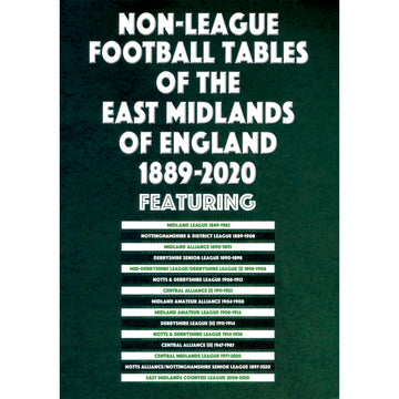 Non-League Football Tables of the East Midlands of England 1889-2020