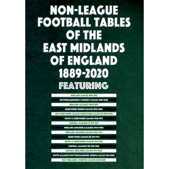 Non-League Football Tables of the East Midlands of England 1889-2020