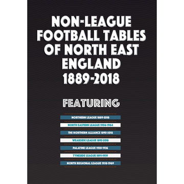 Non-League Football Tables of North East England 1889-2018